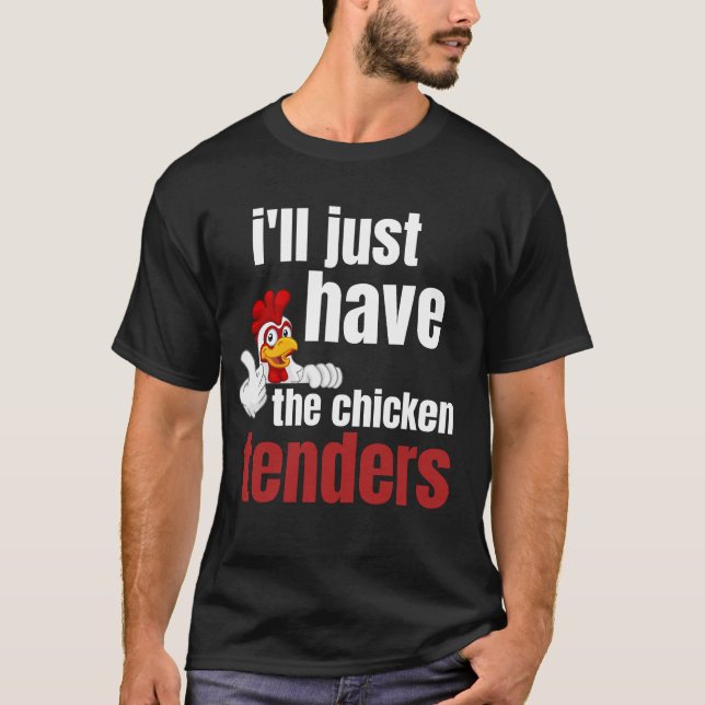 ill just have the chicken tenders, funny chicken t shirt (Framsida)