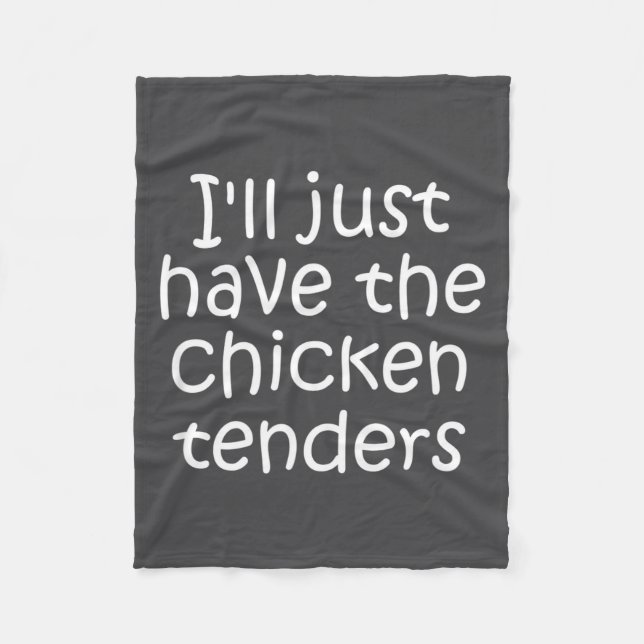 I'll Just Have The Chicken Tenders Funny Quote  Fleecefilt (Framsidan)