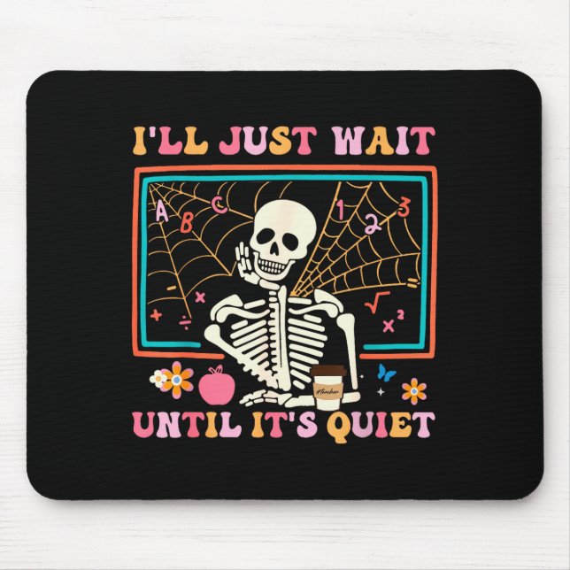 I'll Just Wait Until It's Quiet Halloween Skeleton Musmatta (Framsidan)