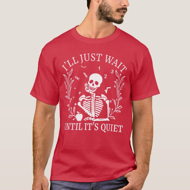 Ill Just Wait Until Its Quiet Halloween Spooky Tea T Shirt (Framsida)