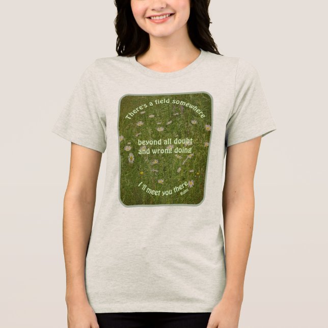 I'll Meet You There Rumi Inspirational Quote  T Shirt (Framsida)