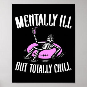 Ill, men fullständig Chill Roligt Pental Health Ha Poster