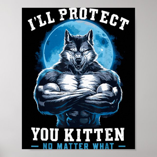 I'll Protect You Kitten No What Alpha Wolf  Poster (Framsidan)