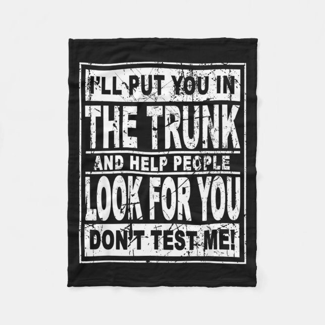 I'll Put You In The Trunk And Help People Look For Fleecefilt (Framsidan)