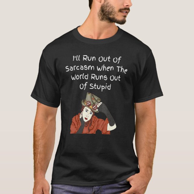 Ill Springa ut ur Sarcasm när Springan i världen l T Shirt (Framsida)