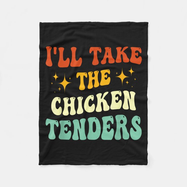 I'll Take The Chicken Tenders Funny Quote  Fleecefilt (Framsidan)