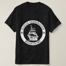 Illegal invandring började 1492 på Columbus Day T Shirt