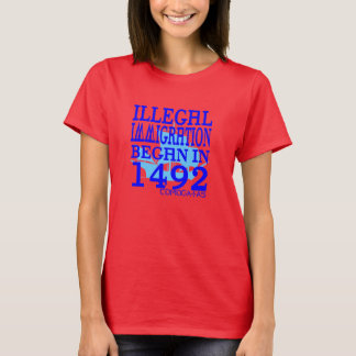 Illegal invandring började i 1492 t-shirt