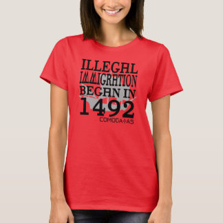 Illegal invandring började i 1492 tee shirt