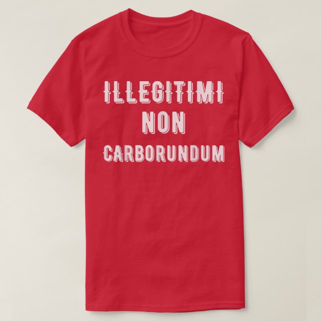 Illegitimi non-Carborundum Latin Låt dem inte Wi T Shirt (Design framsida)