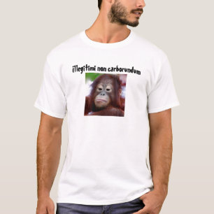 Illegitimi non carborundum tee shirt