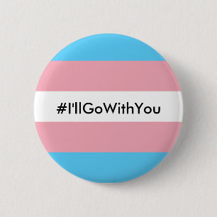 #I'llGoWithYouen knäppas w-/Transgenderflagga Knapp