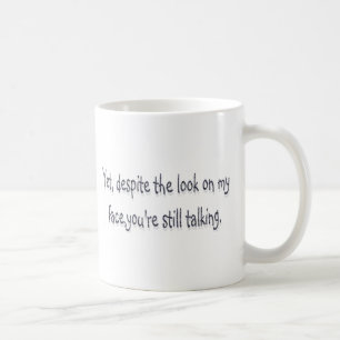 Illviljan looken på mitt ansikte, är du stilla kaffemugg