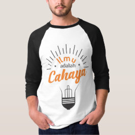 Ilmu adalah Cahaya T Shirt