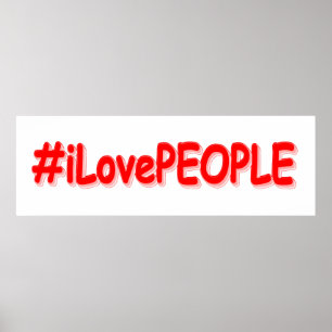 "#iLovePEOPLE" Cute Design. Köp nu Poster