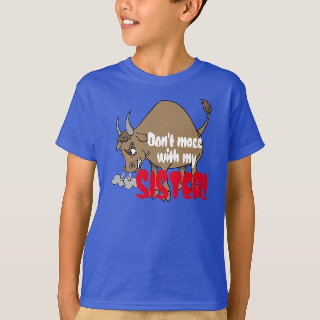 Ilskna tjurnågot att säga "rörar inte med min t shirt (Framsida)