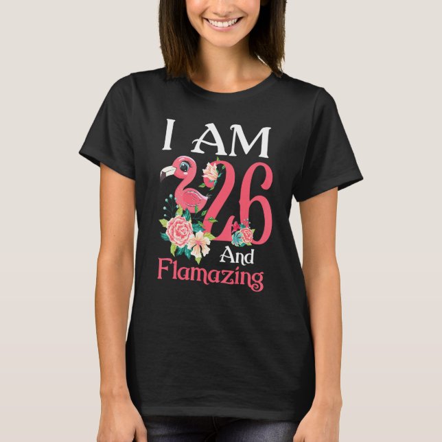Im 26 och Flamazing Flamingo 26:e födelsedagen Kvi T Shirt (Framsida)