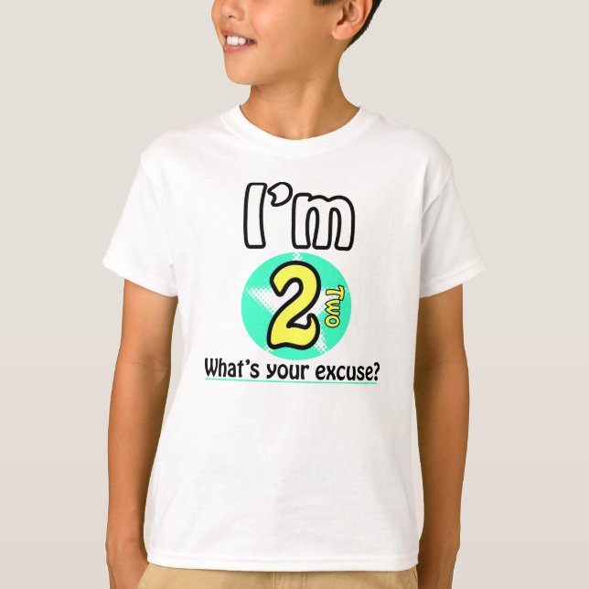 I'm 2 What's your excuse? T-shirt (Framsida)