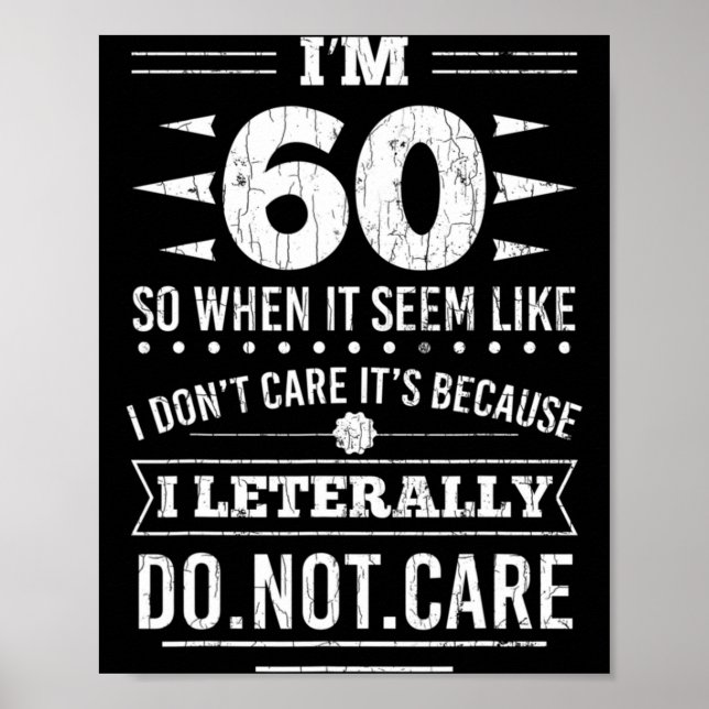 Im 60 I Literally Dont Care Funny 60th Birthday  Poster (Framsidan)