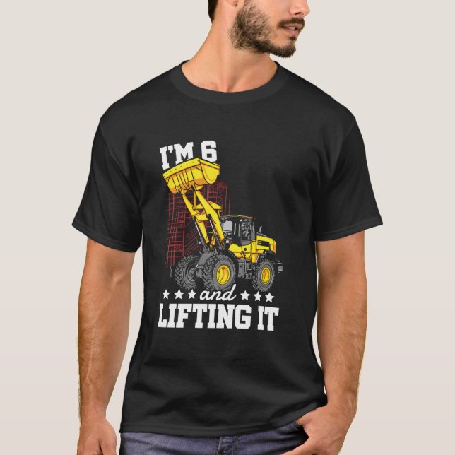 I'M 6 And Lifting It Construction Truck 6Th T Shirt (Framsida)