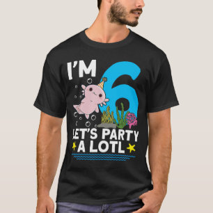 I'm 6 bday Axolotl party cute 6th Birthday Kids Ax T Shirt