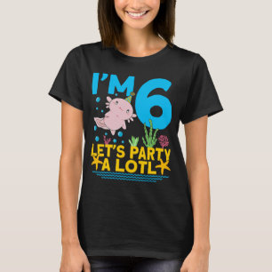 I'm 6 bday Axolotl party cute 6th Birthday Kids Ax T Shirt