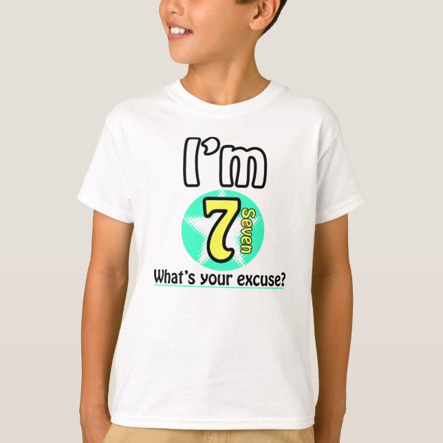 I'm 7 What's your excuse? Tee Shirt (Framsida)