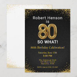 I'm 80 So What! Black Gold 80th Birthday Inbjudningar