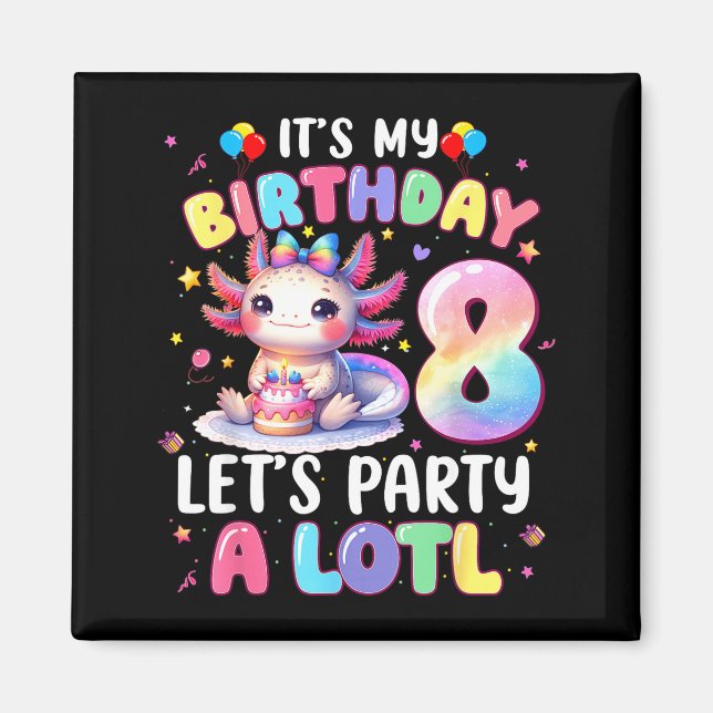 I'm 8th Birthday Girl Cute Axolotl 8 Year Old Bday Magnet (Framsidan)