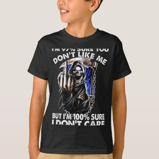 Im 97% Sure You Dont Like Me  T Shirt (Framsida)