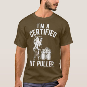 Im A Auktoriserad Tit Puller Funny Dairy Cow Gift T Shirt