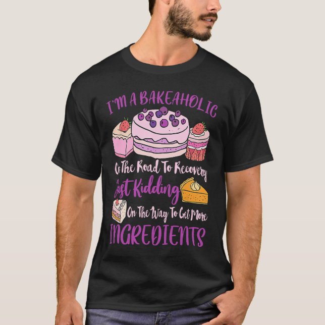 I'm a Bakeaholic  Berry Baker Cake T Shirt (Framsida)