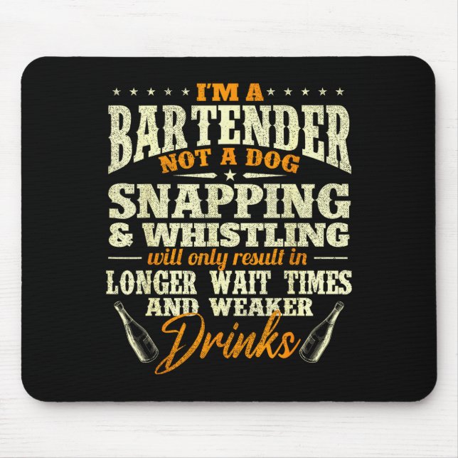 I'm A Bartender Not A Dog - Tapster Bartending Bar Musmatta (Framsidan)