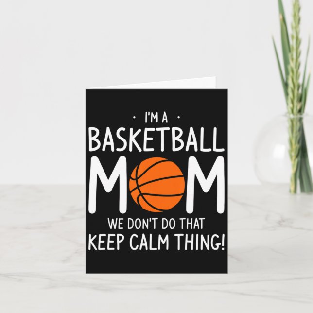 Im A Basketball Mom We Dont Do That Keep Calm Th  Kort (Framsida)