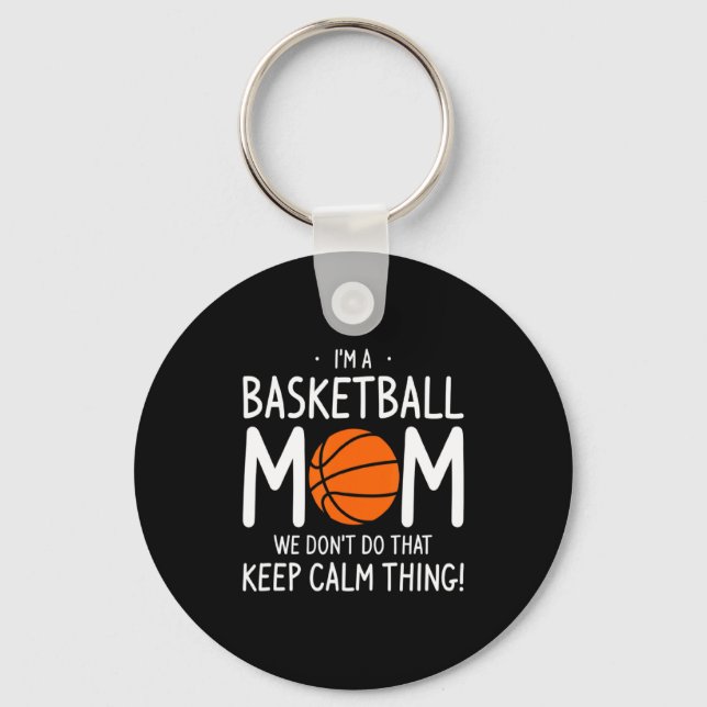 Im A Basketball Mom We Dont Do That Keep Calm Th  Nyckelring (Framsida)