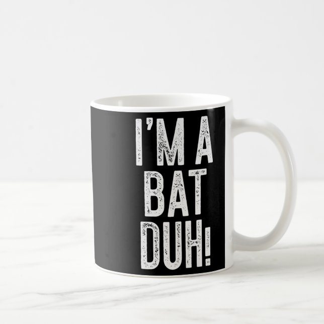 I'm A Bat Duh! Shirt Adult Men Women Kids Bat Cost Kaffemugg (Höger)