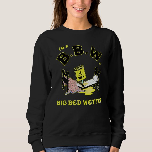 I'm A BBW Big Bed Wetter T Shirt (Framsida)