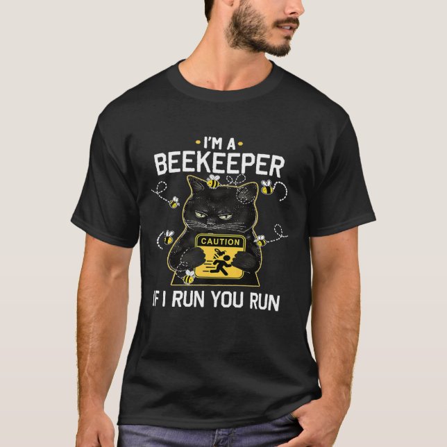 Im A Beekeeper If I Run You Run   T Shirt (Framsida)