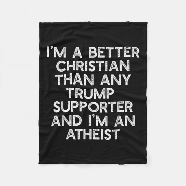 Im A Better Christian Trump-supportrar Atheist Mem Fleecefilt (Framsidan)