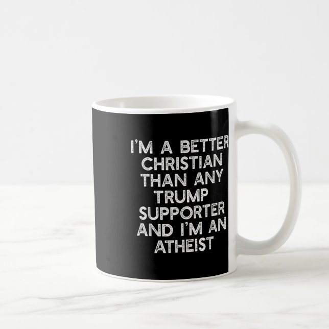 Im A Better Christian Trump-supportrar Atheist Mem Kaffemugg (Höger)