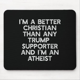 Im A Better Christian Trump-supportrar Atheist Mem Musmatta