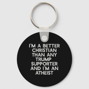 Im A Better Christian Trump-supportrar Atheist Mem Nyckelring