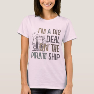 Im A Big Deal Pirat Frakt Tees-gåvor Tee Shirt