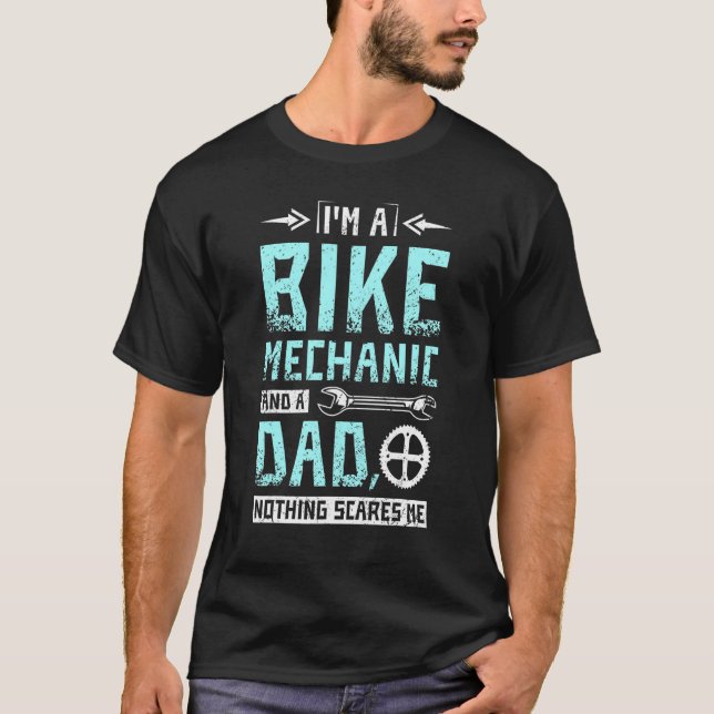 Im a bike mechanic and a dad nothing scares me t shirt (Framsida)