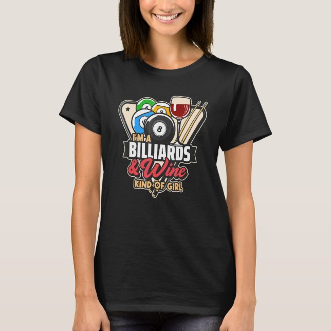I'm A Billiards And Wine Kind Of Girl Pool Player  T Shirt (Framsida)