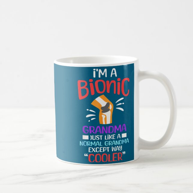 I'm A Bionic Grandma Funny Quote For Cool Grandmot Kaffemugg (Höger)