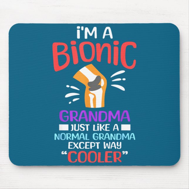 I'm A Bionic Grandma Funny Quote For Cool Grandmot Musmatta (Framsidan)