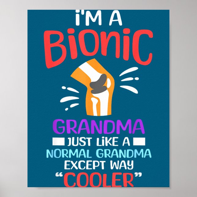 I'm A Bionic Grandma Funny Quote For Cool Grandmot Poster (Framsidan)
