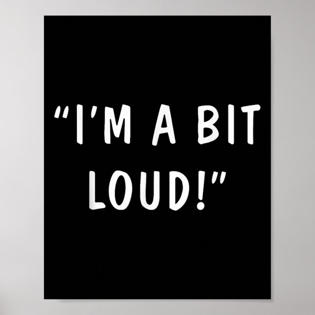 I'm A Bit Loud  Poster (Framsidan)