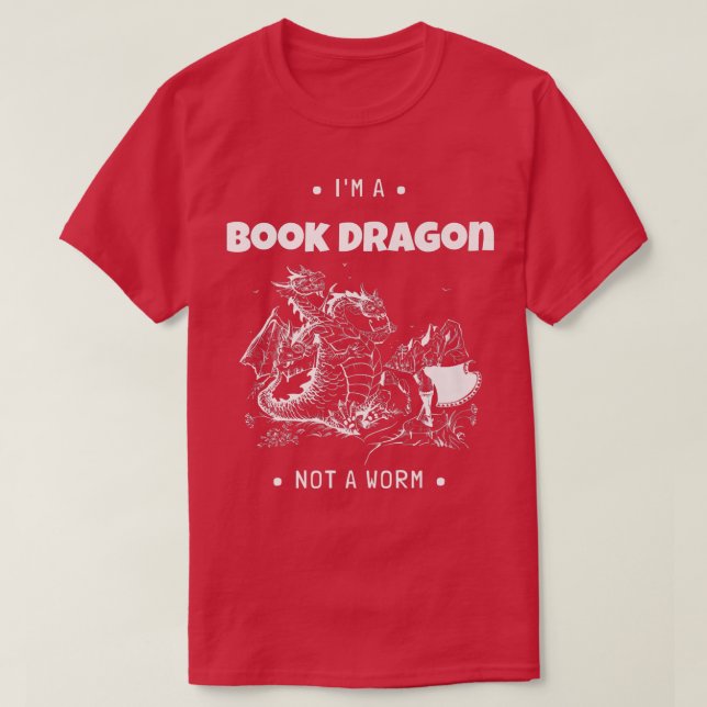 I'm A Book Dragon Not A Worm Book Lover638 T Shirt (Design framsida)